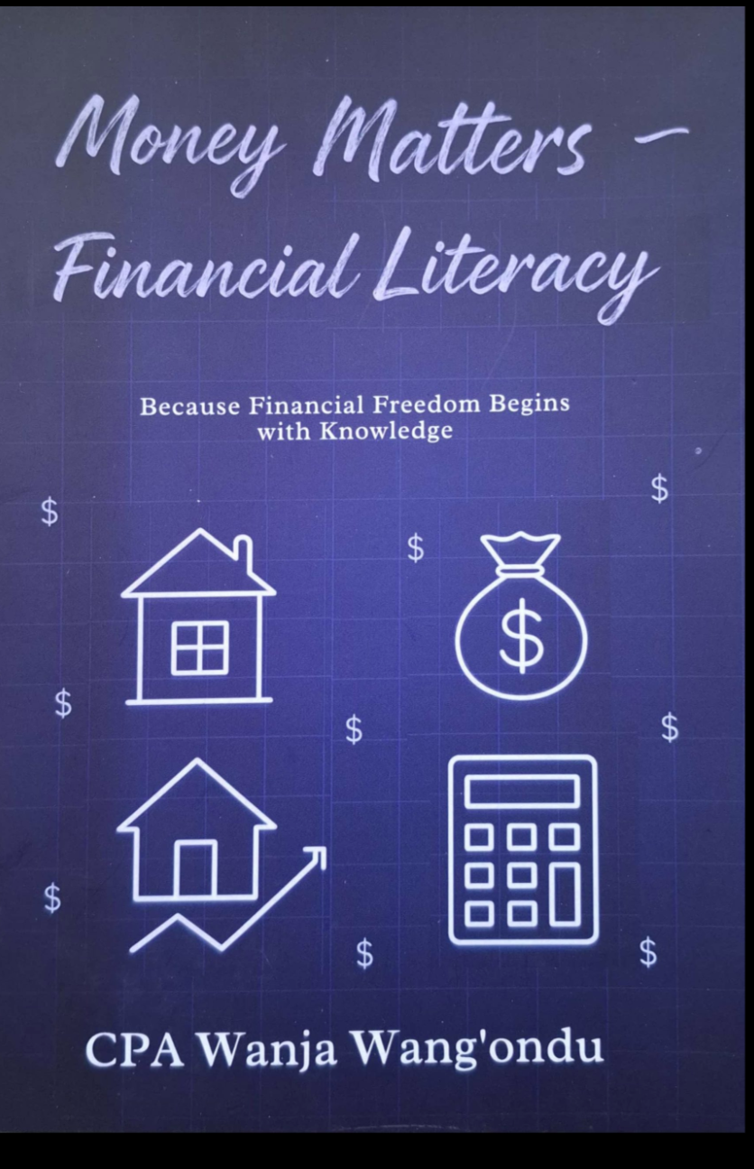 Money Matters – Financial Literacy By Wanja Wang’ondu Price Kshs. 1,500/-